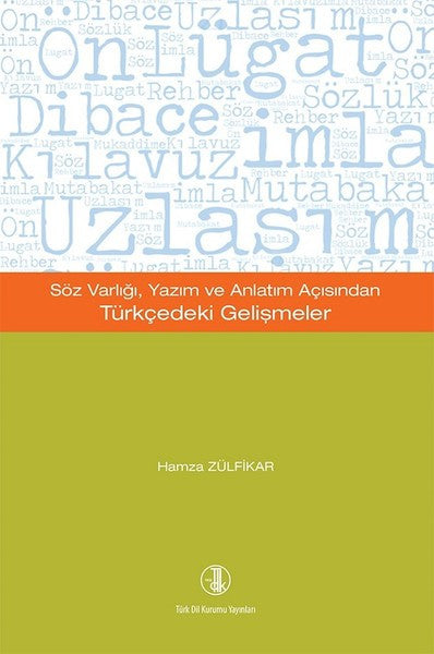 Söz Varlığı, Yazım ve Anlatım Açısından Türkçedeki Gelişmeler - Hamza Zülfikar kitap kapağı