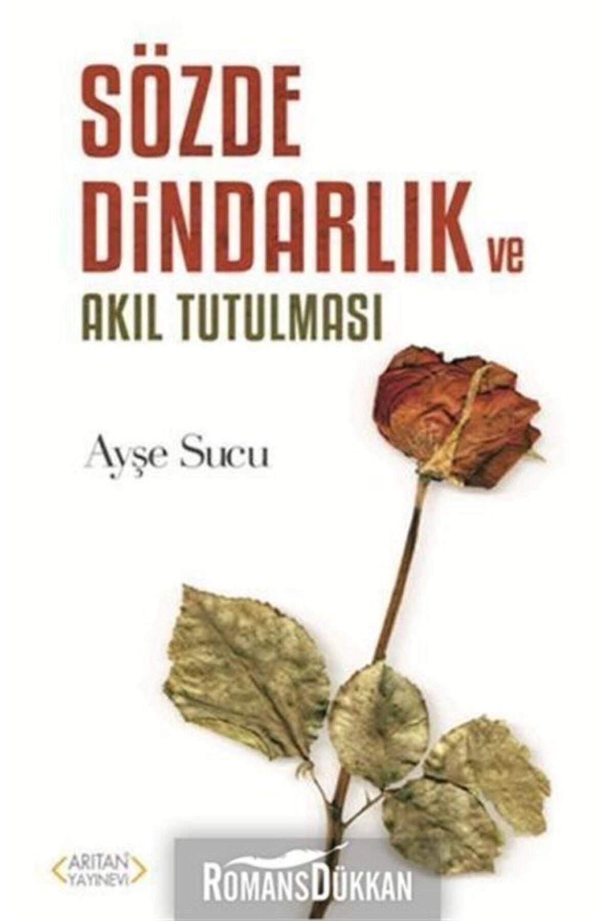 Sözde Dindarlık Ve Akıl Tutulması kitap kapağı