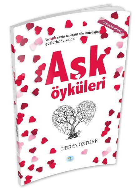 Aşk Öyküleri - Derya Öztürk - Maviçatı Yayınları