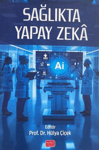 Sağlıkta Yapay Zekâ | Nobel Bilimsel Eserler (Ciltsiz) - Resim 1