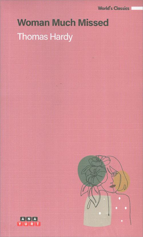 Woman Much Missed - Thomas Hardy - Anayurt Yayınları