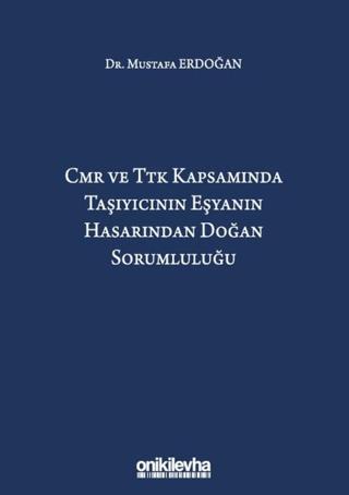 CMR ve TTK Kapsamında Taşıyıcının Eşyanın Hasarından Doğan Sorumluluğu | On İki Levha Yayınları (Ciltli) - Resim 1