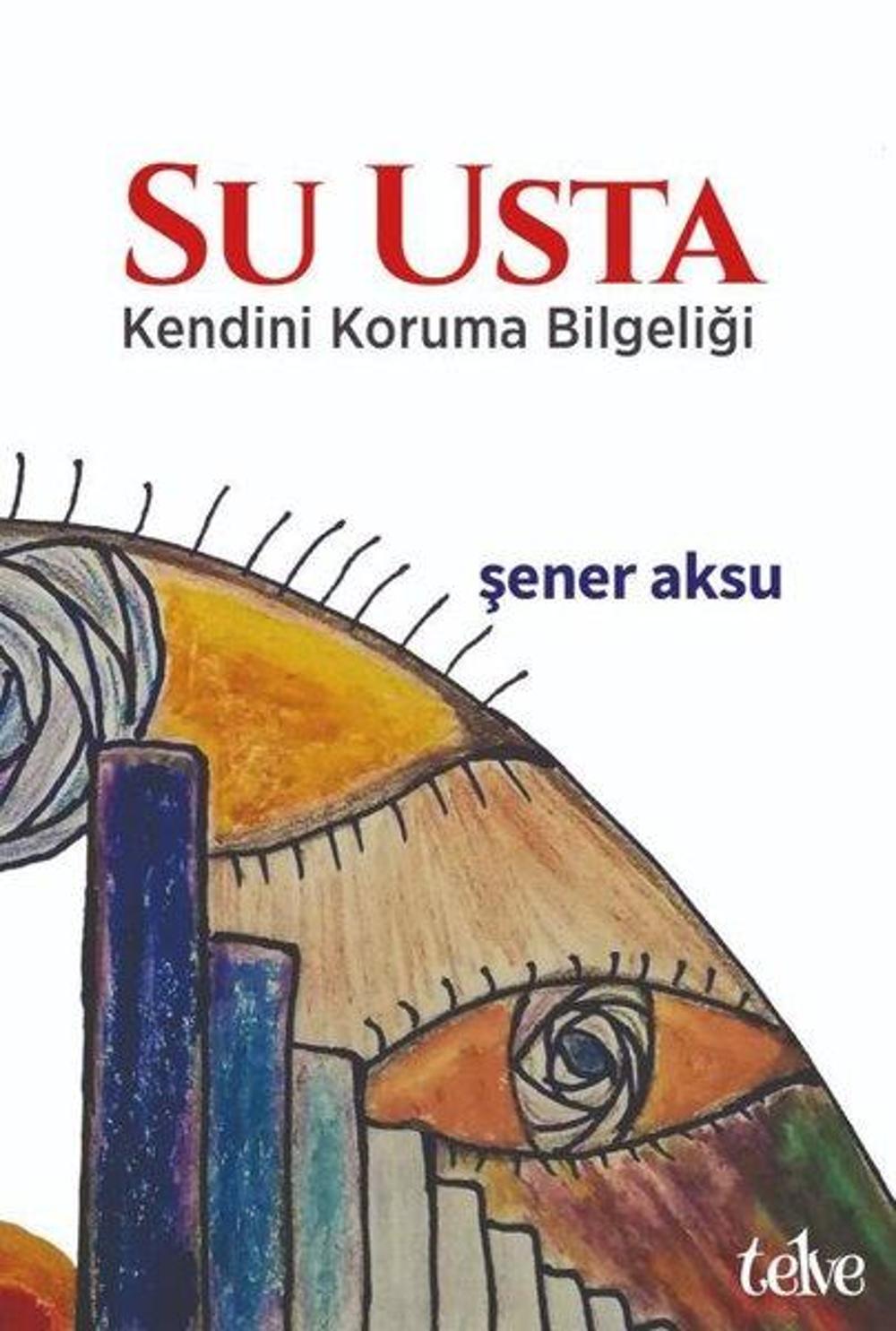 Su Usta - Kendini Koruma Bilgeliği | Telve Kitap