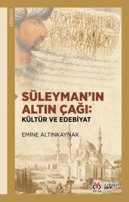 Süleyman'ın Altın Çağı: Kültür ve Edebiyat - Emine Altınkaynak kitap kapağı