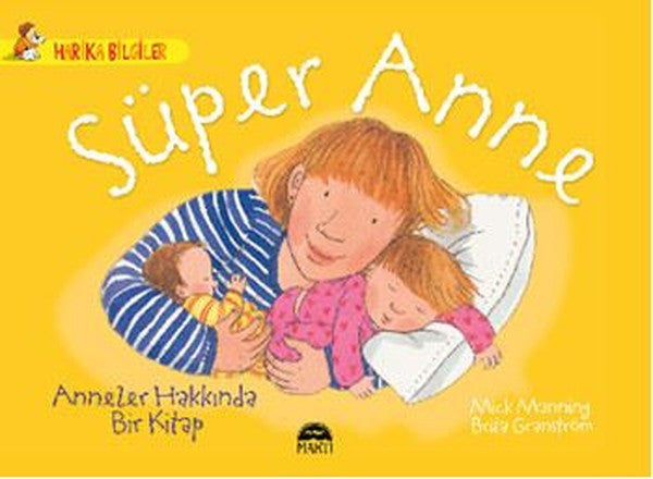 Süper Anne - Anneler Hakkında Bir Kitap / Harika Bilgiler Serisi - Mick Manning kitap kapağı