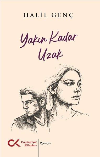 Yakın Kadar Uzak | Cumhuriyet Kitapları (İnce Kapak) - Resim 1