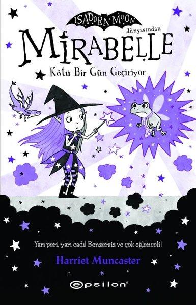Mirabelle 3 - Kötü Bir Gün Geçiriyor - Isadora Moon Dünyasından | Epsilon Yayınevi (Ciltli) - Resim 1