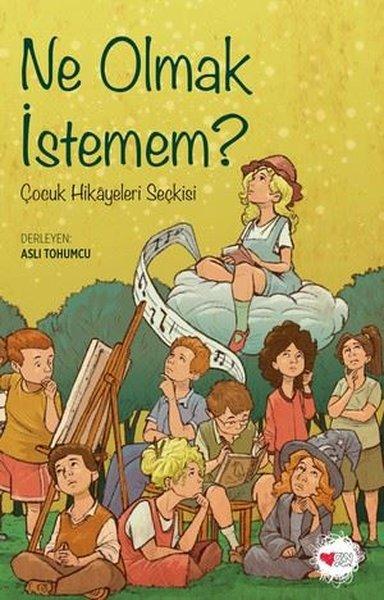 Ne Olmak İstemem? Çocuk Hikayeleri Serisi | Can Çocuk Yayınları (İnce Kapak) - Resim 1
