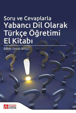 Soru ve Cevaplarla Yabancı Dil Olarak Türkçe Öğretimi El Kitabı | Pegem Akademi Yayıncılık (Ciltsiz) - Resim 1