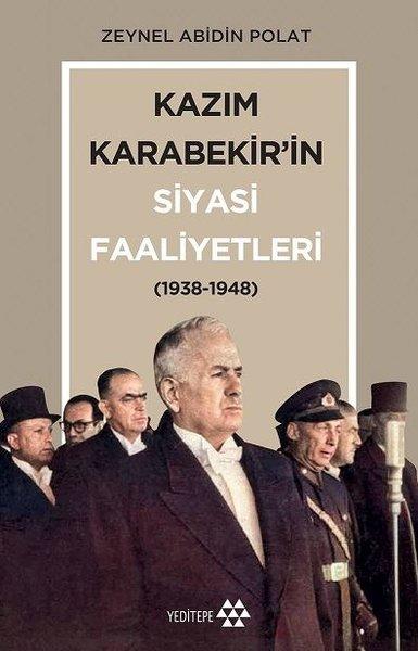 Kazım Karabekir'in Siyasi Faaliyetleri 1938-1948 | Yeditepe Yayınevi (İnce Kapak) - Resim 1