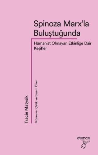 Spinoza Marx’la Buluştuğunda | Otonom Yayıncılık (Ciltsiz) - Resim 1
