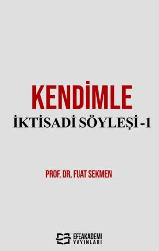 Kendimle İktisadi Söyleşi-1 | Efe Akademi Yayınları (Ciltsiz) - Resim 1