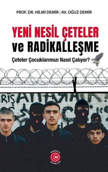 Yeni Nesil Çeteler ve Radikalleşme - Çeteler Çocuklarımızı Nasıl Çalıyor? | Anadolu Ay Yayınları (İnce Kapak) - Resim 1