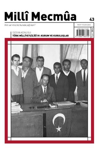 Milli Mecmua Sayı 43 / Mart - Nisan 2025 | Milli Mecmua Dergisi (Ciltsiz) - Resim 1