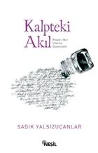 Kalpteki Akıl - Sadık Yalsızuçanlar - Nesil Yayınları | Nesil Yayınları - Resim 1