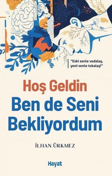 Hoş Geldin Ben de Seni Bekliyordum | Hayat Yayıncılık (İnce Kapak) - Resim 1
