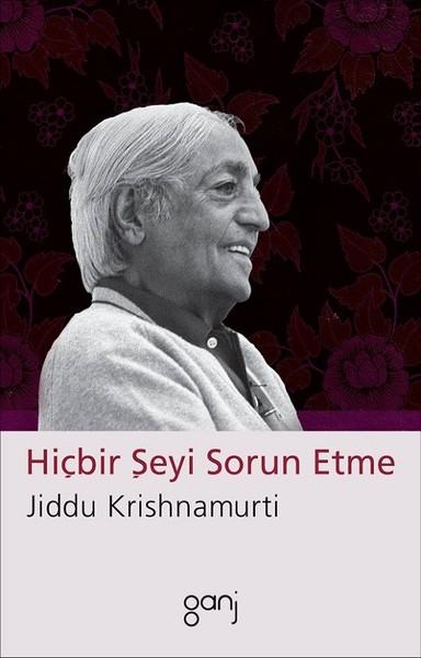 Hiçbir Şeyi Sorun Etme | Ganj Yayınları (İnce Kapak) - Resim 1