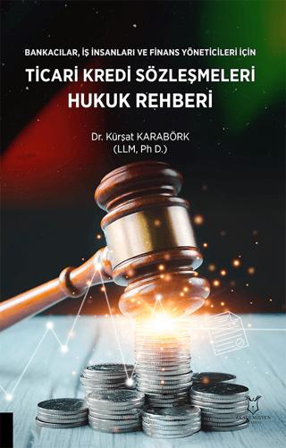 Bankacılar, İş insanları ve Finans Yöneticileri için Ticari Kredi Sözleşmeleri Hukuk Rehberi | Akademisyen Kitabevi (Ciltsiz) - Resim 1