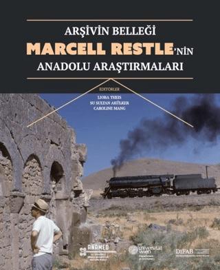 Arşivin Belleği: Marcell Restle’nin Anadolu Araştırmaları | Koç Üniversitesi Anadolu Medeniyetleri Araştırma Merkezi ANAMED (Ciltsiz) - Resim 1