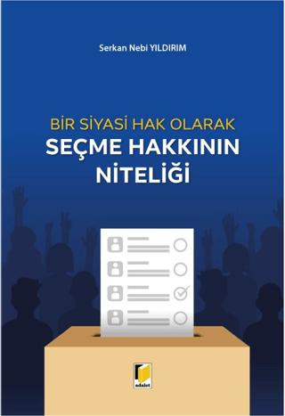 Bir Siyasi Hak Olarak Seçme Hakkının Niteliği