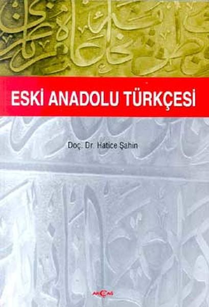 Eski Anadolu Türkçesi | Akçağ Yayınları - Kaynak Eserler Dizisi (İnce Kapak) - Resim 1