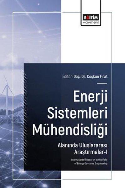 Enerji Sistemleri Mühendisliği Alanında Uluslararası Araştırmalar 1 | Eğitim Yayınevi (İnce Kapak) - Resim 1