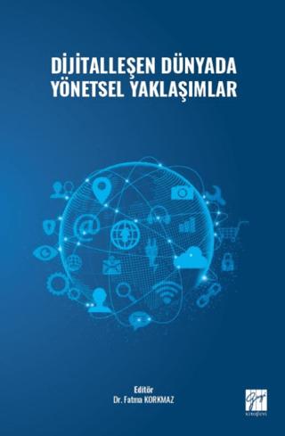 Dijitalleşen Dünyada Yönetsel Yaklaşımlar