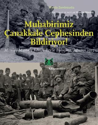 Muhabirimiz Çanakkale Cephesinden Bildiriyor! | Kitap Yayınevi (Ciltsiz) - Resim 1