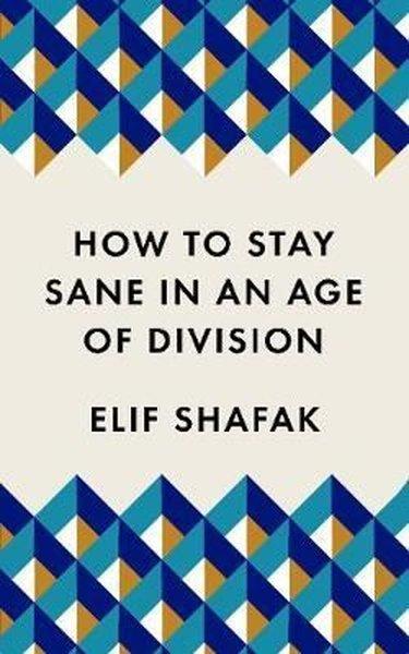 How to Stay Sane in an Age of Division: The powerful pocket-sized manifesto | Profile Books (İnce Kapak) - Resim 1