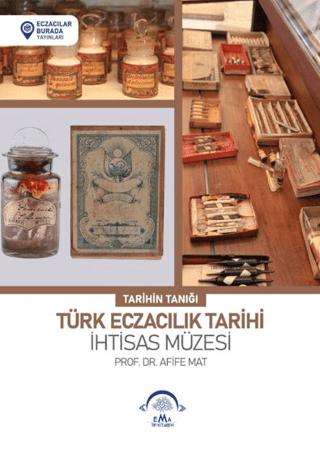 Türk Eczacılık Tarihi İhtisas Müzesi | EMA Tıp Kitabevi (Ciltli) - Resim 1