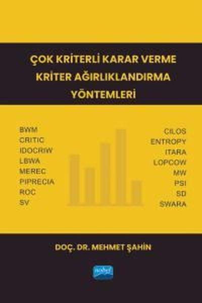 Çok Kriterli Karar Verme Kriter Ağırlıklandırma Yöntemleri | Nobel Akademik Yayıncılık (İnce Kapak) - Resim 1