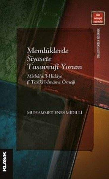 Memlüklerde Siyasete Tasavvufi Yorum - Misbahu'l-Hidaye fi Tariki'l-İmame Örneği | Klasik Yayınları (İnce Kapak) - Resim 1
