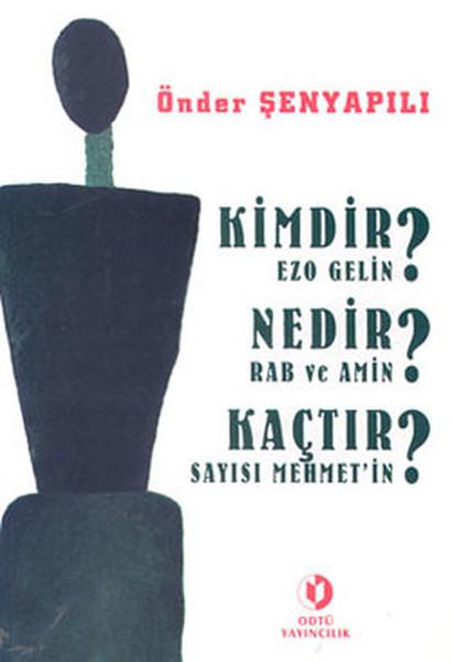 Kimdir Ezo Gelin? Nedir Rab ve Amin? Kaçtır Sayısı Mehmet'in? | ODTÜ Yayıncılık (İnce Kapak) - Resim 1