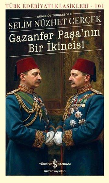 Günümüz Türkçesiyle Gazanfer Paşa'nın Bir İkincisi - Türk Edebiyatı Klasikleri 101 | İş Bankası Kültür Yayınları (İnce Kapak) - Resim 1