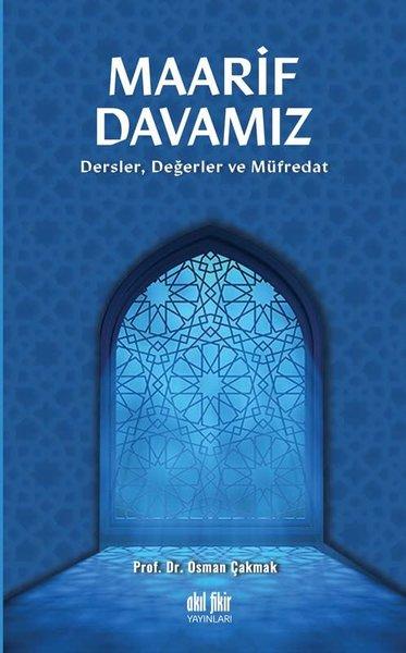Maarif Davamız: Dersler Değerler ve Müfredat | Akıl Fikir Yayınları (İnce Kapak) - Resim 1