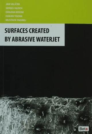 Surfaces Created By Abrasive Waterjet | Beta Yayınevi (Ciltsiz) - Resim 1