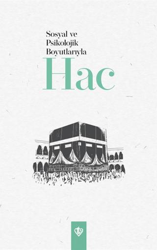 Sosyolojik ve Psikolojik Boyutlarıyla Hac