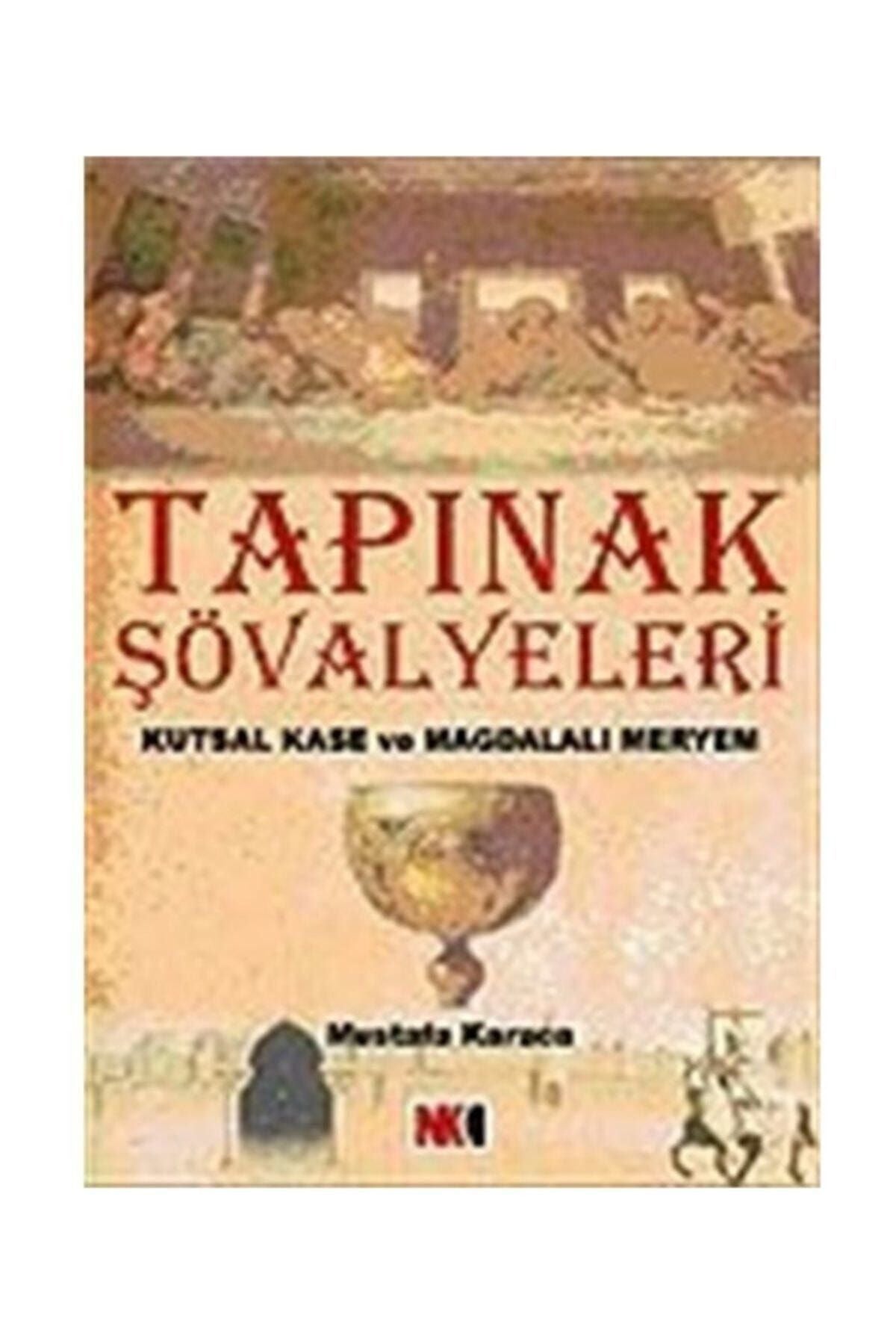 Tapınak Şövalyeleri - Kutsal Kase Ve Magdalalı Meryem - Mustafa Karaca kitap kapağı