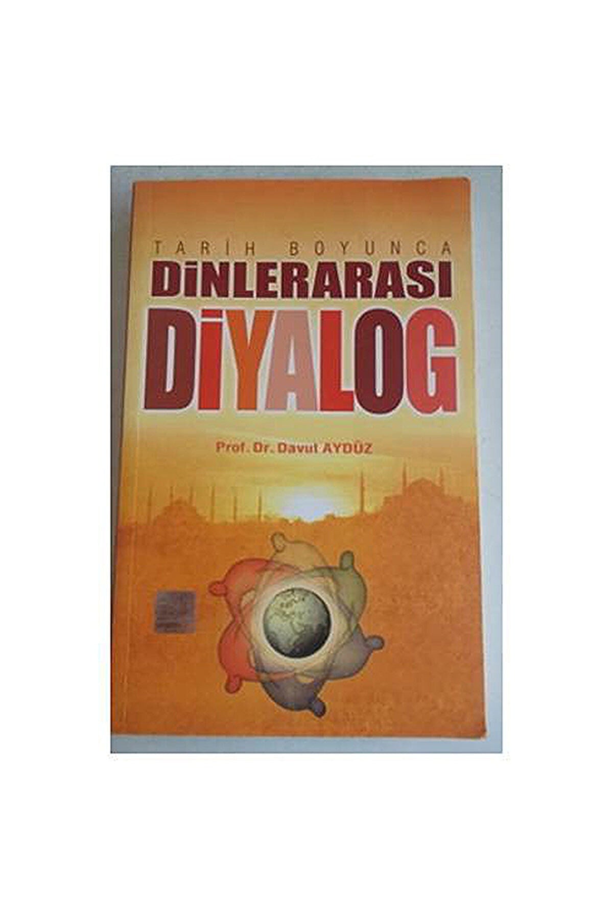 Tarih Boyunca Dinler Arası Diyalog Prof. Dr. Davut Aydüz - Prof. Dr. Davut Aydüz kitap kapağı