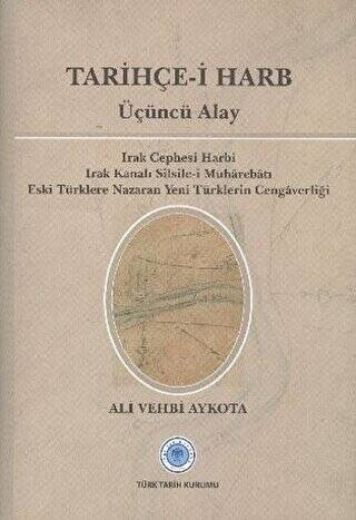 Türk Tarih Kurumu Yayınları Tarihçe-İ Harb Üçüncü Alay - Ali Veli Aykota kitap kapağı