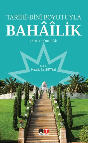 Tarihi-Dini Boyutuyla Bahailik: Konya Örneği - Prof. Dr. Mustafa Sami Baybal kitap kapağı