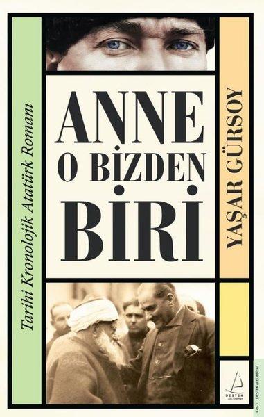 Anne O Bizden Biri - Tarihi Kronolojik Atatürk Romanı | Destek Yayınları (İnce Kapak) - Resim 1