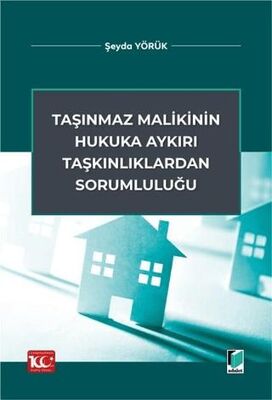 Taşınmaz Malikinin Hukuka Aykırı Taşkınlıklardan Sorumluluğu - Şeyda Yörük kitap kapağı