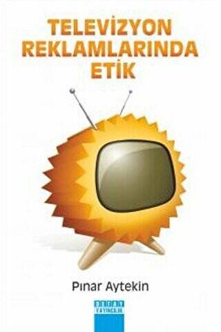 Televizyon Reklamlarında Etik - Pınar Aytekin kitap kapağı
