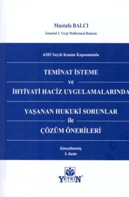 Teminat İsteme ve İhtiyati Haciz Uygulamalarında Yaşanan Hukuki Sorunlar ile Çözüm Önerileri - Mustafa Balcı kitap kapağı