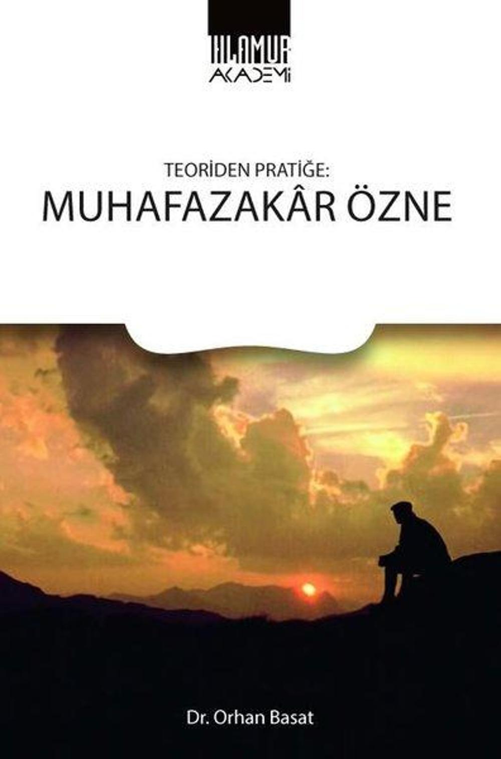Teoriden Pratiğe: Muhafazakar Özne | Ihlamur Kitap