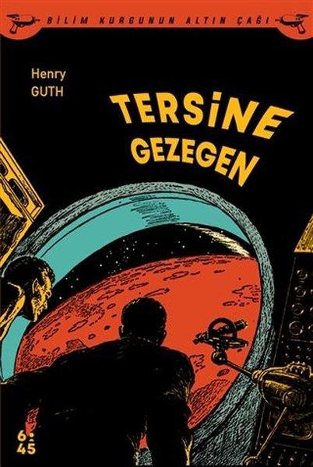 Tersine Gezegen - Bilim Kurgunun Altın Çağı | Altıkırkbeş Basın Yayın