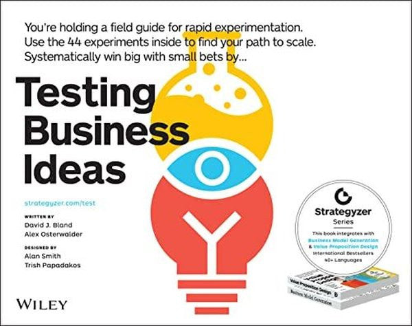Testing Business Ideas : A Field Guide for Rapid Experimentation - David J. Bland kitap kapağı