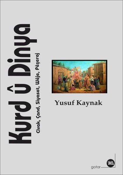 Kurd ü Dinya - Civak Çand Siyaset Weje Peşeroj