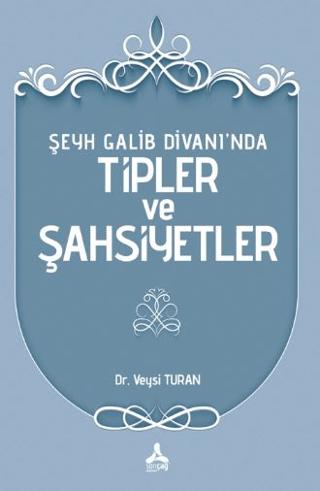Şeyh Galib Divanı’nda Tipler ve Şahsiyetler